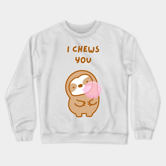 I Choose You Bubble Gum Sloth Crewneck Sweatshirt by theslothinme